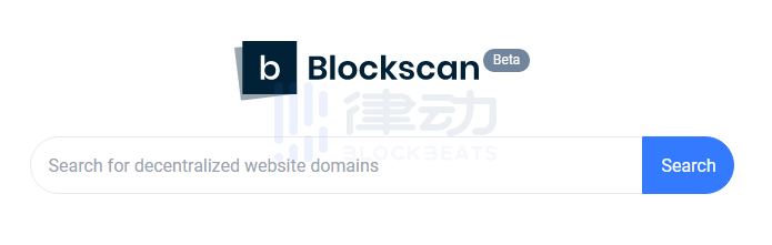 再无404，Etherscan推出去中心化网络搜索引擎BlockScan